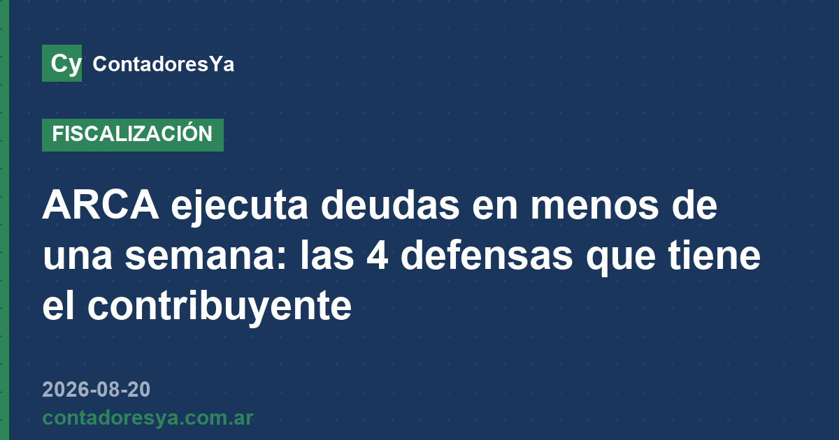 ARCA ejecuta deudas en menos de una semana: las 4 defensas que tiene el contribuyente