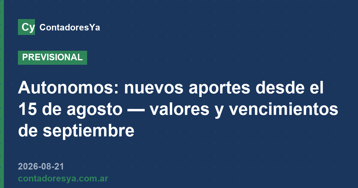 Autonomos: nuevos aportes desde el 15 de agosto — valores y vencimientos de septiembre