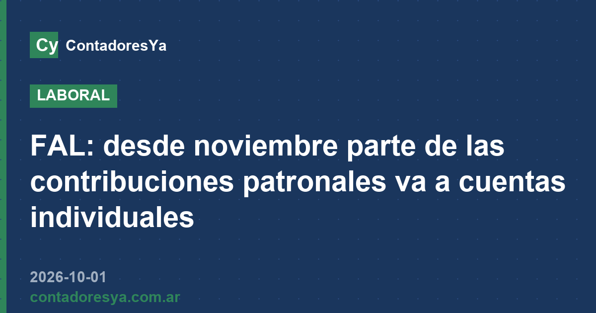 FAL: desde noviembre parte de las contribuciones patronales va a cuentas individuales